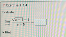 Exercise 2 . 3 . 4 Evaluate lim x 5 x - 1 2 - 2 x