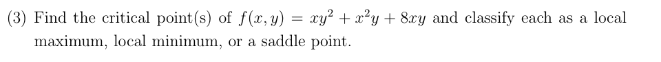 ( 3 ) Find the critical point ( s ) o f f ( x , y