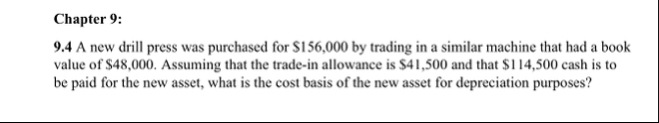 Chapter 9 : 9 . 4 A new drill press was purchased