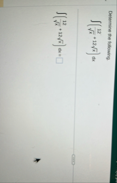 Determine the following. ( 1 2 x 2 1 2 x 2 ) d x
