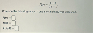 f ( x ) = x 3 3 x - 1 Compute the following
