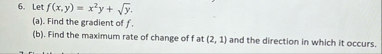 Let f ( x , y ) = x 2 y y 2 . ( a ) . Find the