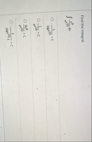 Find the integral. x 9 e x 1 0 d x - 1 1 0 e x 1