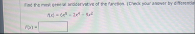 Find the most general antiderivative of the