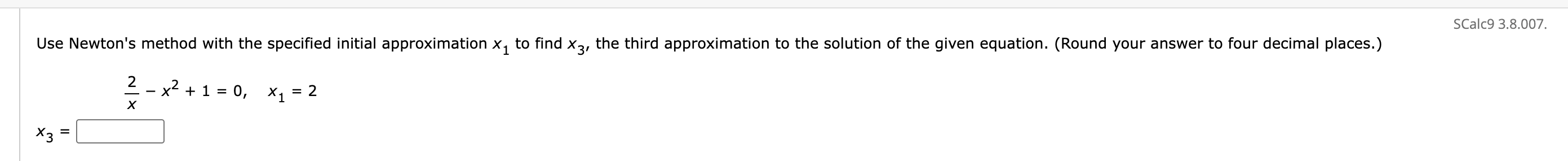 SCalc 9 3 . 8 . 0 0 7 . 2 x - x 2 + 1 = 0 , x 1 =