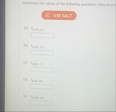 Determine the values of the following quantities.