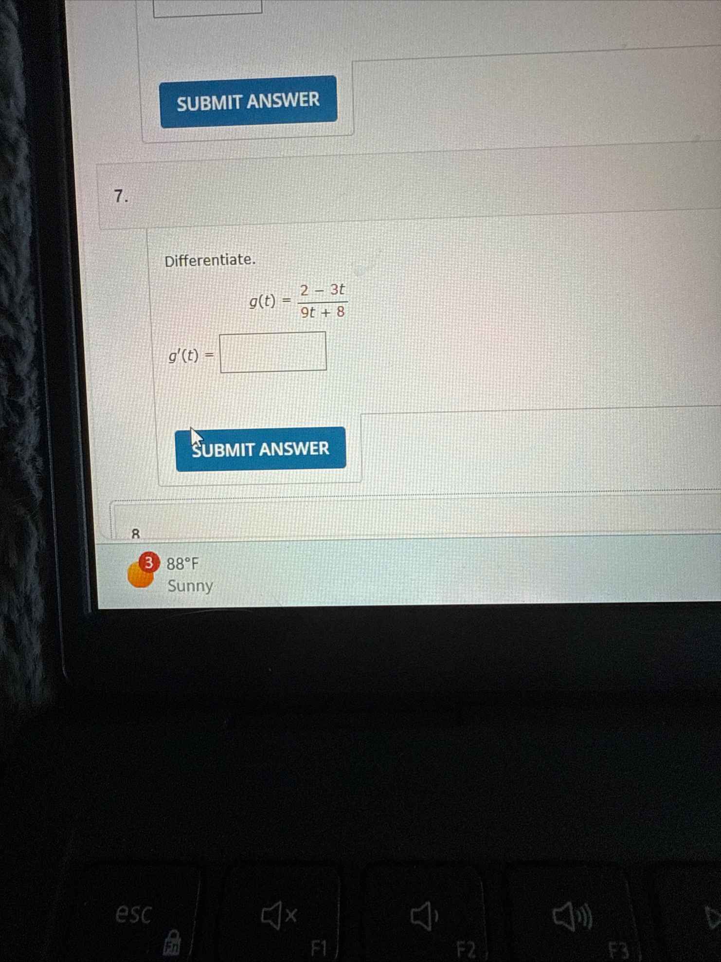 Differentiate. g ( t ) = 2 - 3 t 9 t 8 g ' ( t )