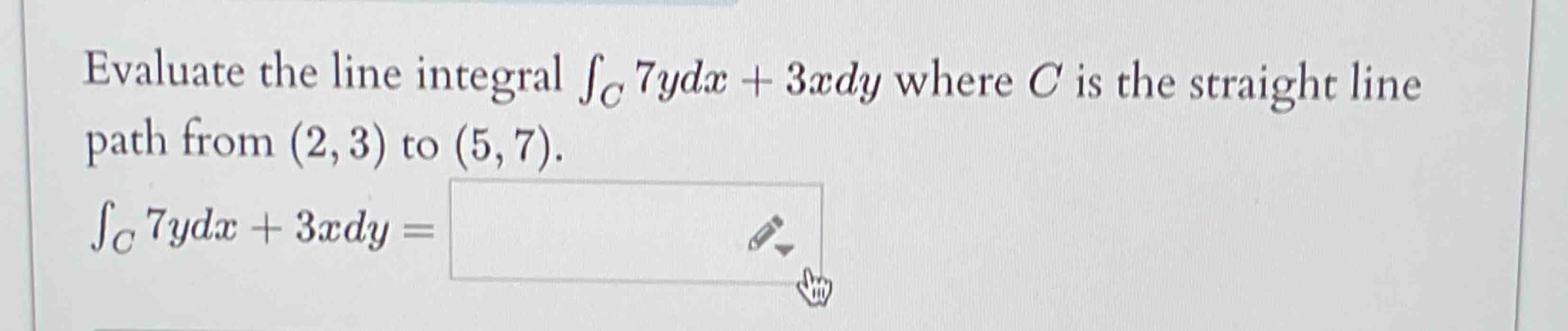 Evaluate the line integral C 7 y d x + 3 x d y