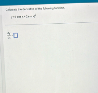 Calculate the derivative of the following