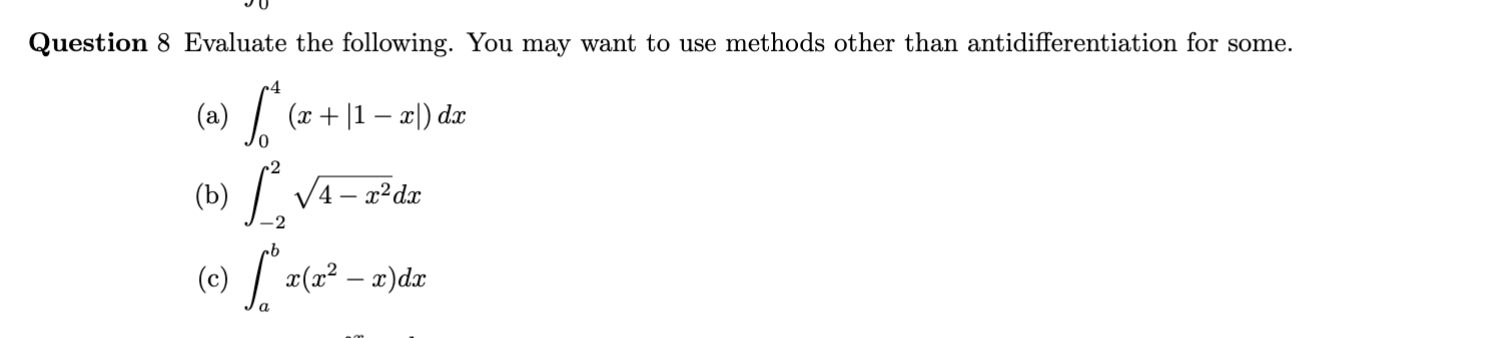 Question 8 Evaluate the following. You may want t