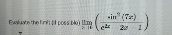 Evaluate the limit ( if possible ) lim x 0 ( s i