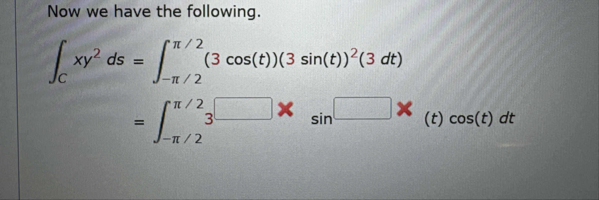 Now we have the following. C x y 2 d s = - 2 2 (