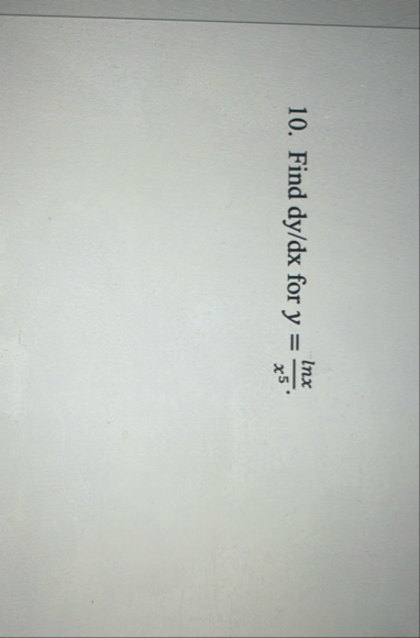 Find d y d x for y = l n x x 5 .
