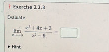 ? Exercise 2 . 3 . 3 Evaluate lim x - 3 x 2 4 x 3