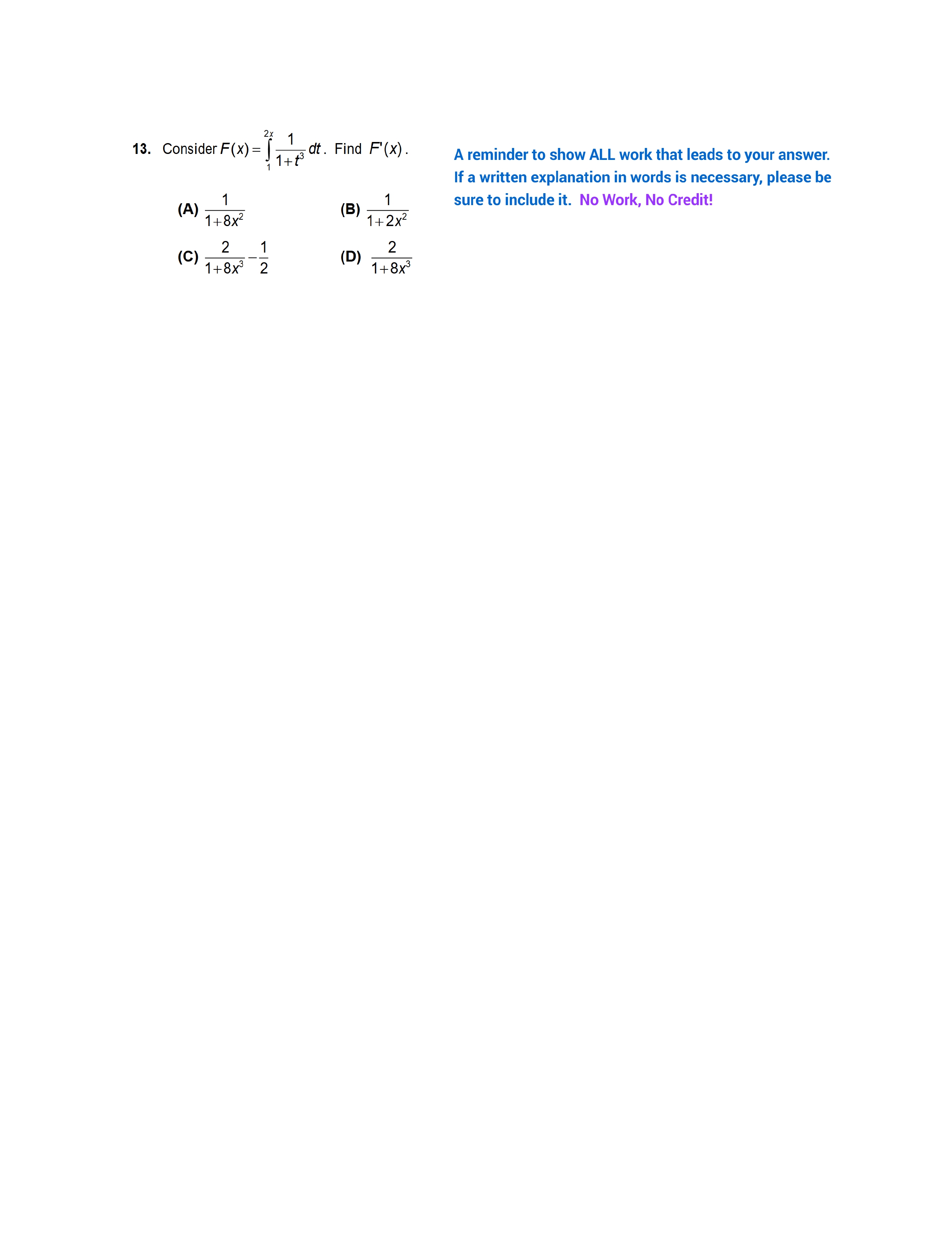 Consider F ( x ) = 1 2 x 1 1 + t 3 d t . Find F '