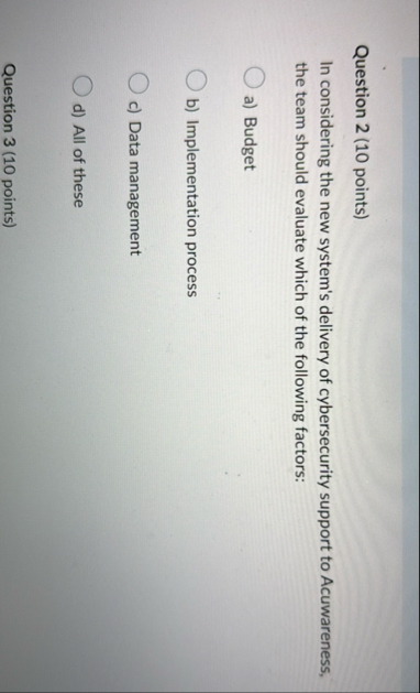 Question 2 ( 1 0 points ) In considering the new