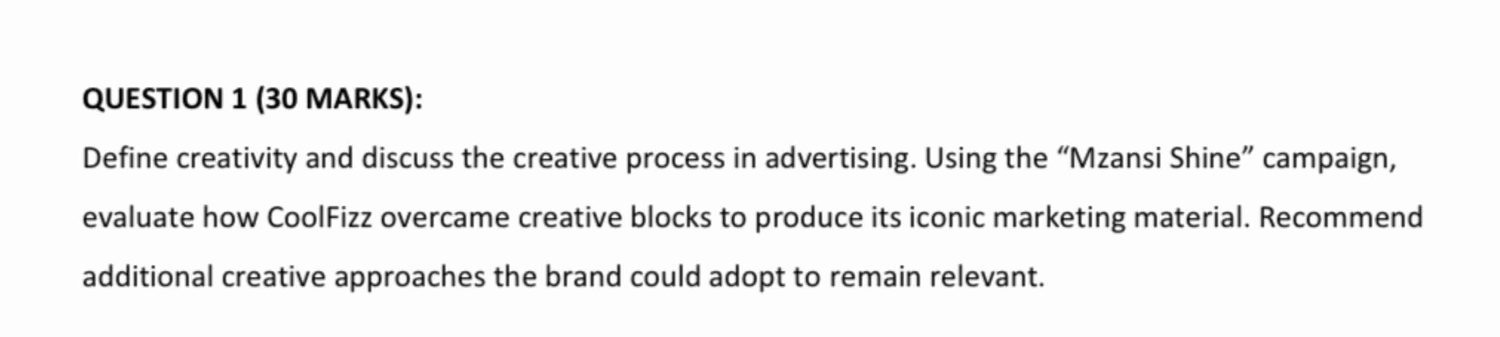 QUESTION 1 ( 3 0 MARKS ) : Define creativity and