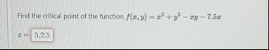Find the critical point of the function f ( x , y