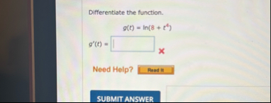 Differentiate the function. g ( t ) = l n ( 8 t t