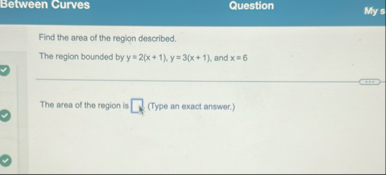 Between Curves Question Mys Find the area of the