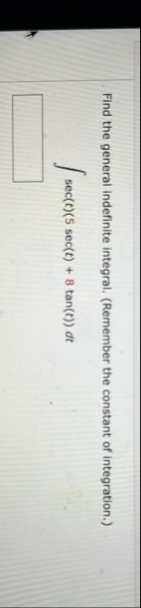 Find the general indefinite integral. ( Remember