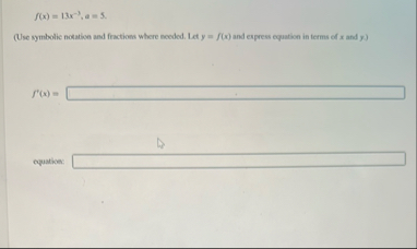 f ( x ) = 1 3 x - 3 , a = 5 . ( Use symbolic