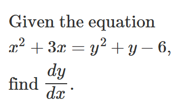 Given the equation x 2 + 3 x = y 2 + y - 6 find d