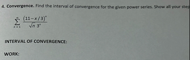 Convergence. Find the interval of convergence for