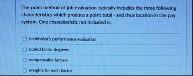The point method of job evaluation typically