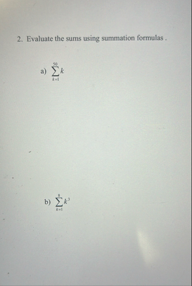 Evaluate the sums using summation formulas . a )