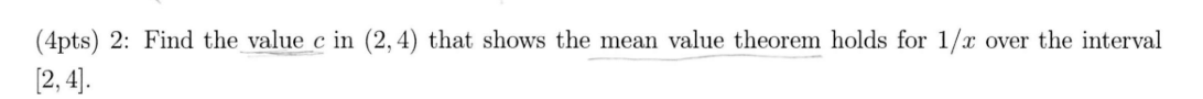 ( 4 p t s ) 2 : Find the value c i n ( 2 , 4 )
