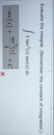 Evaluate the integral. ( Remember the canstant of