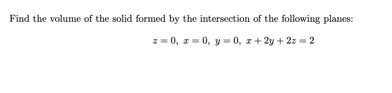 Find the volume o f the solid formed b y the