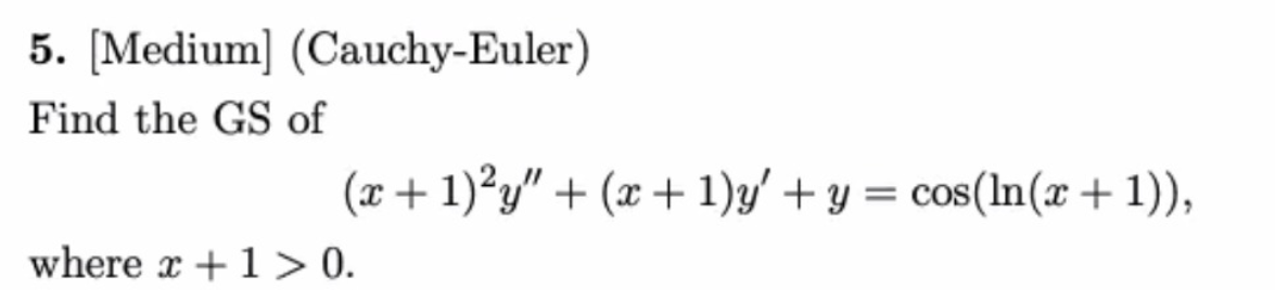 [ M e d i u m ] ( C a u c h y - Euler ) Find the