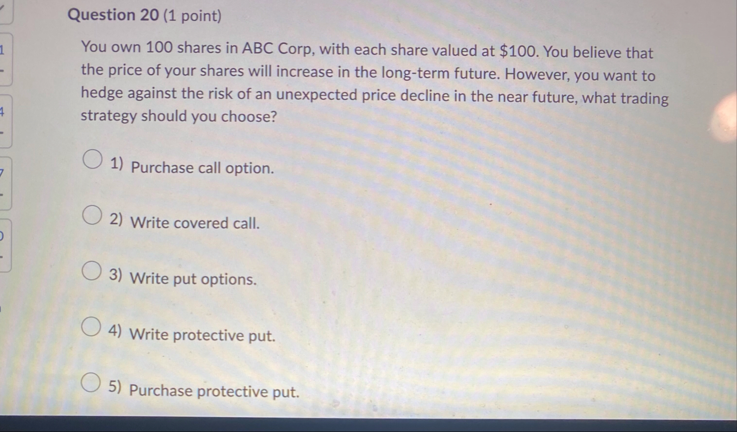 Question 2 0 ( 1 point ) You own 1 0 0 shares in