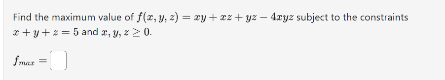 Find the maximum value o f f ( x , y , z ) = x y