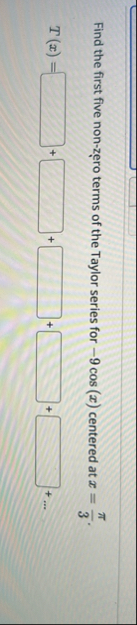 Find the first five non - zero terms of the