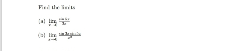 Find the limits ( a ) lim x 0 s i n 5 x 3 x ( b )