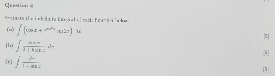 Question 4 Evaluate the indefinite integral of