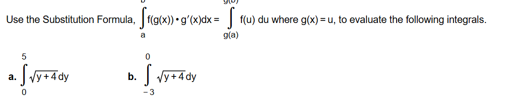 Use the Substitution Formula, a f ( g ( x ) ) * g