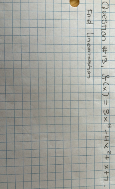 Question # 1 3 , f ( x ) = 3 x 4 - 4 x 2 + x + 7