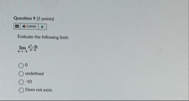 Question 9 ( 2 points ) Evaluate the following