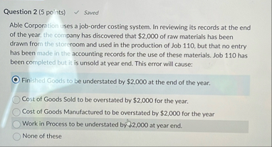 Question 2 ( 5 points ) saved Able Corporation