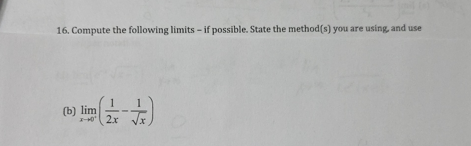 Compute the following limits - if possible. State
