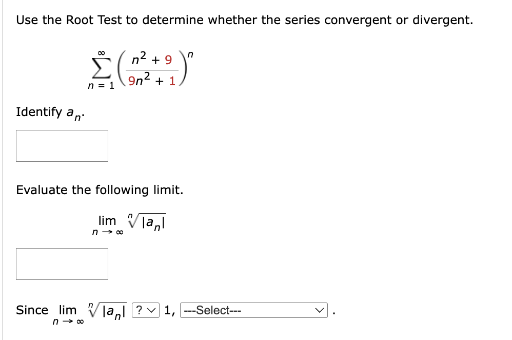 Use the Root Test t o determine whether the