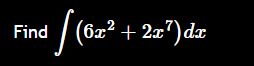 Find ( 6 x 2 + 2 x 7 ) d x