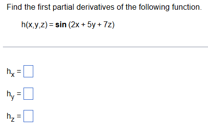 Find the first partial derivatives o f the
