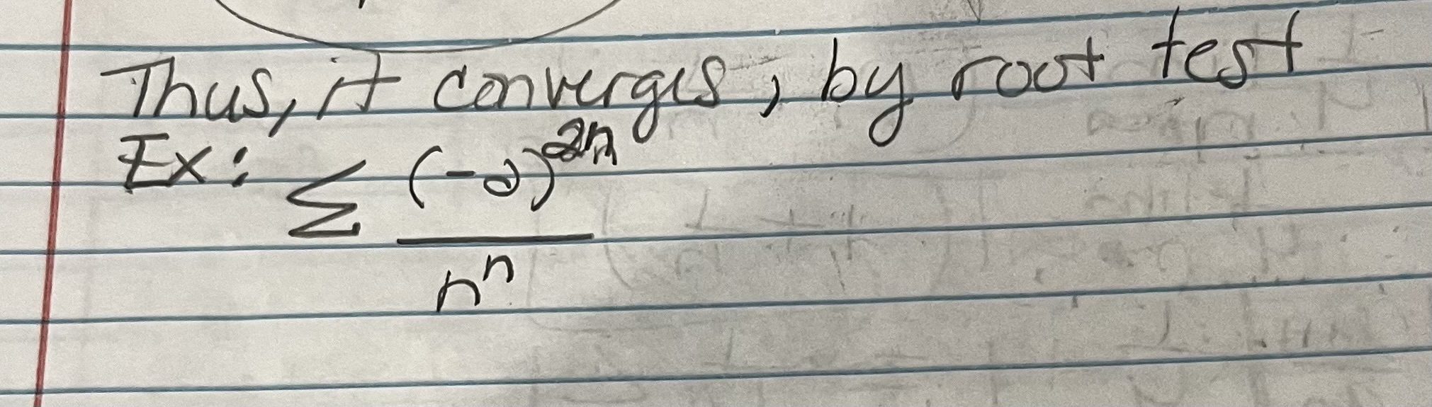 Thus, i t converges, b y root test E x : n = 0 (