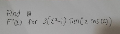 Find 1 F ' ( x ) for 3 ( x 2 - 1 ) t a n ( 2 c o