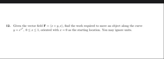 Given the vector field F = ( : x y , x : ) , find